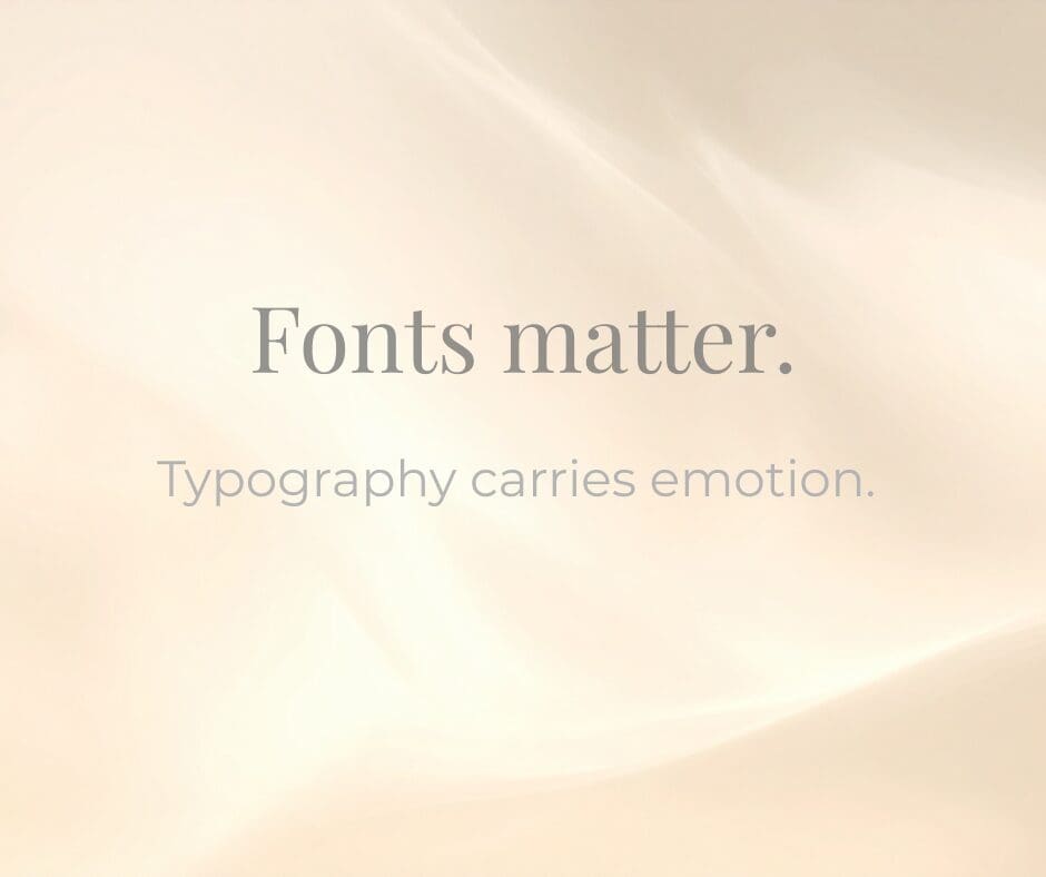 A slide that says, "Fonts matter. Typography carries emotion."