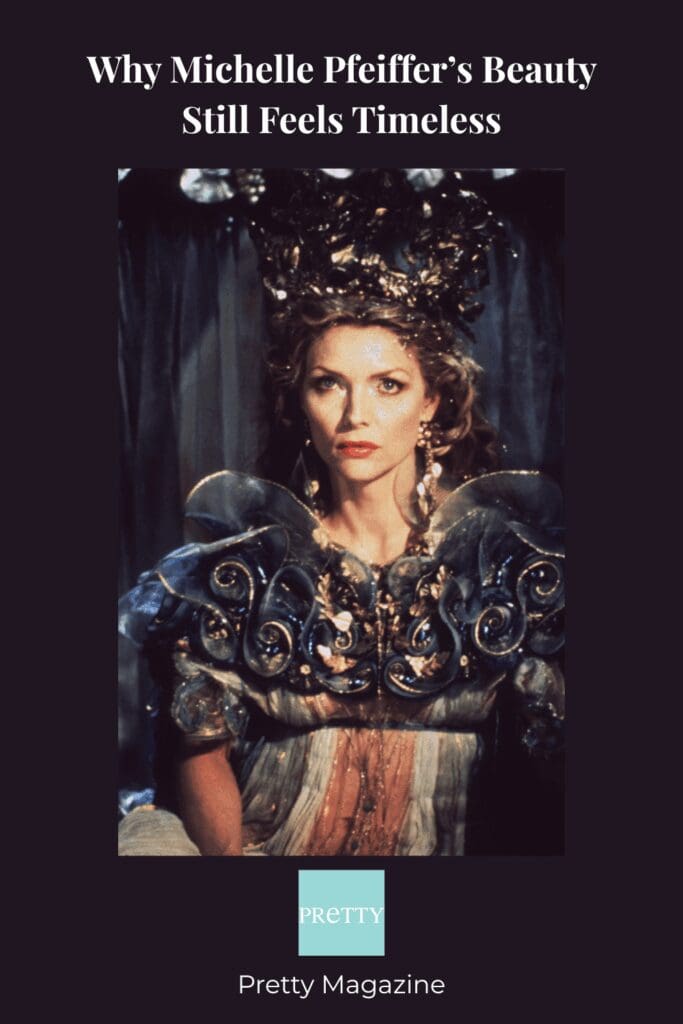 Why Michelle Pfeiffer's Beauty Still Feels Timeless