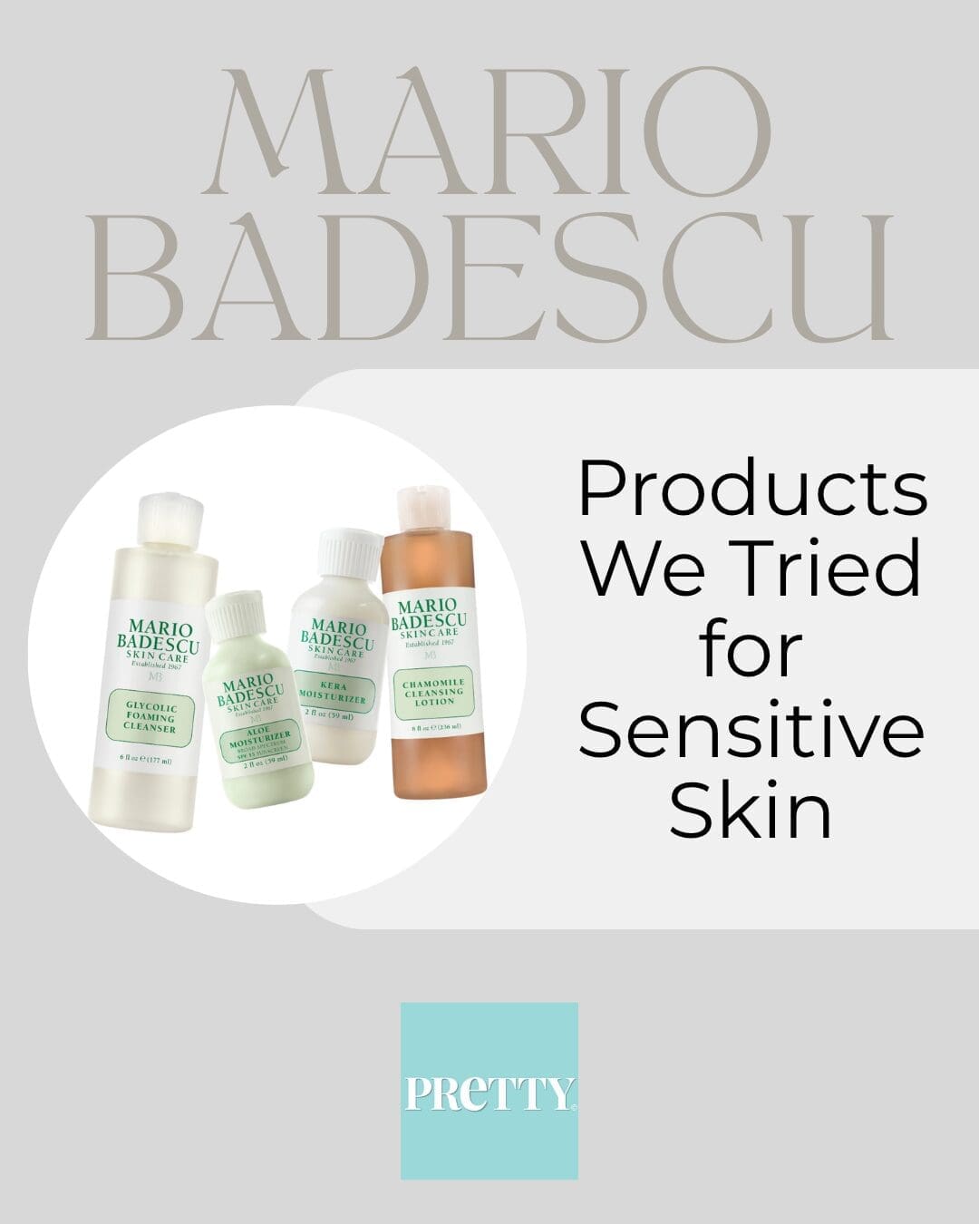 Graphic of four Mario Badescu products with the words "Mario Badescu: Products we tried for sensitive skin" with the Pretty logo at the bottom